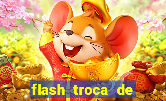 flash troca de corpo parte 2